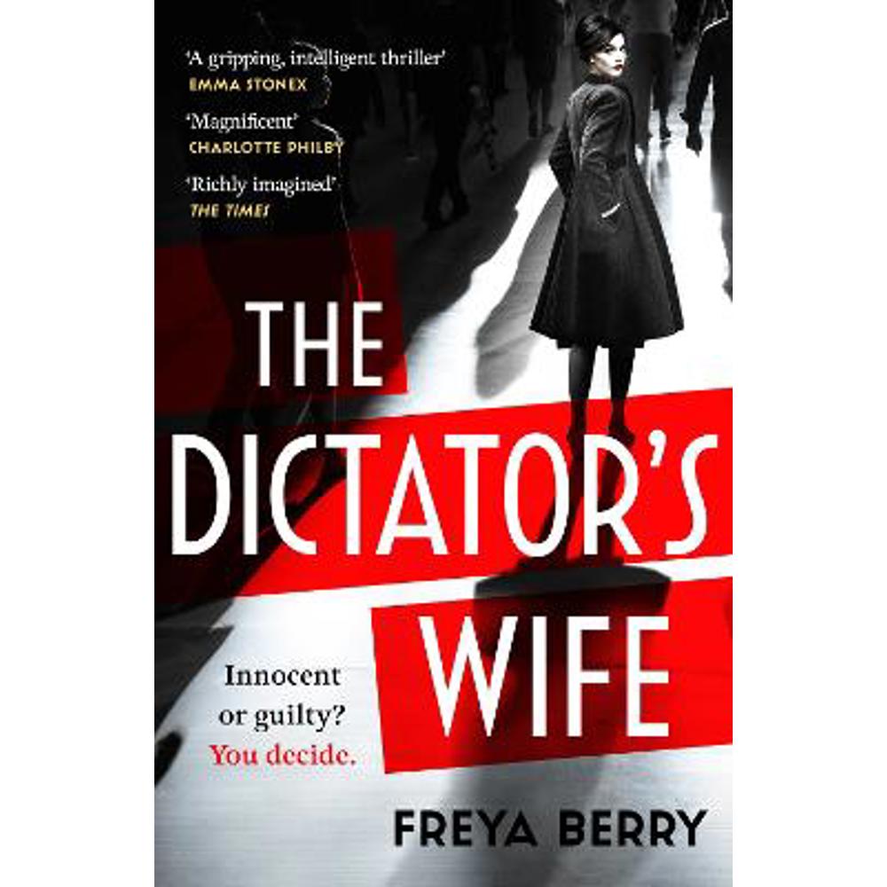 The Dictator's Wife: A mesmerising novel of deception and BBC 2 Between the Covers Book Club pick (Paperback) - Freya Berry